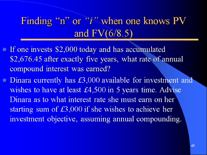 Finding “n” or “i” when one knows PV and FV(6/8.5) If one invests $2,000